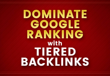 help dominate google ranking with tiered backlinks