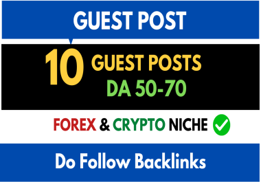 10 Forex Guest Posts on DA 70-DA50 Websites Do follow backlinks