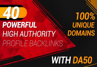 build 40 powerful high da50 SEO profile backlinks within 24 hours