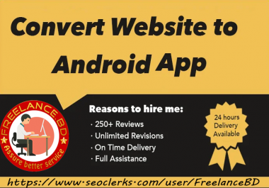 Convert Website, Blog, E-commence Site, YouTube Chanel, Facebook Page To Android App