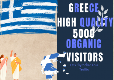 Greece 5000 High Quality Organic Unique Website visitors