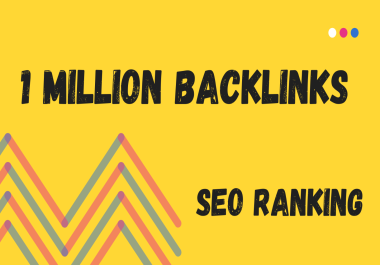 1 Million Backlinks for your website,  blog,  video,  page - SEO RANKING