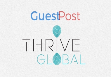 Provide Guest Post from Thrive global. com -DA 80