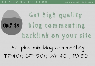 make 150 manually high DA-PA mix blog commenting backlinks