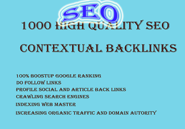 1000 high quality contextual dofollow SEO backlinks