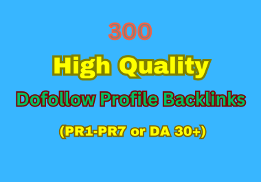 Create 300+ High-Quality DOFOLLOW Backlinks PR1-PR7 or DA 30+