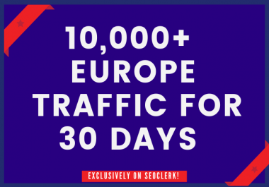 10,000+ EUROPE Website Traffic for 30 days