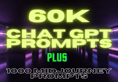Get 60,000 ChatGPT Prompts and 1000 Midjourney Prompts for All Your Needs