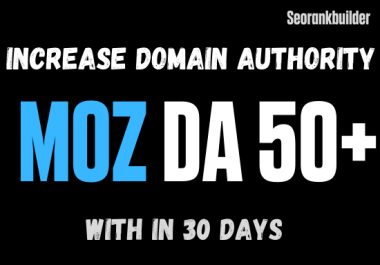 I will Increase MOZ Domain Authority da 50 plus in 19 days
