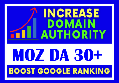 Increase websites Domain Authority Moz DA 0 To 30+ PA 30+ Within 10-15 days