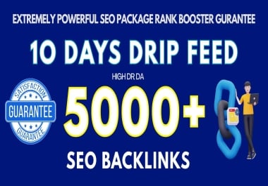 DRIP FEED 5000+ EXTREMELY POWERFUL SEO PACKAGE RANK BOOSTER GURANTEE