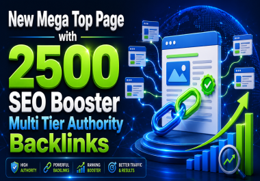 New Mega Top Page with 2500 SEO Booster Multi Tier Authority Backlinks
