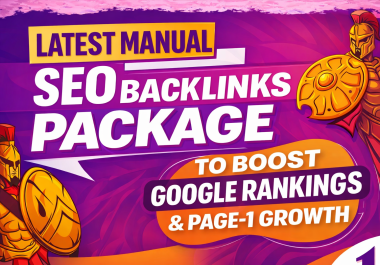 Latest Manual SEO Backlinks Package for Boost Google Rankings & Page-1 Growth