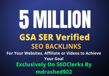 5 Million GSA SER Verified SEO Backlinks for Increase Link Juice