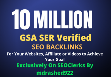 10 Million GSA SER Verified SEO Backlinks for Increase Link Juice