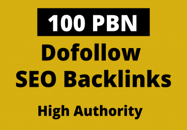 Boost Your SEO Ranking With 100 High Authority PBN Dofollow Backlinks