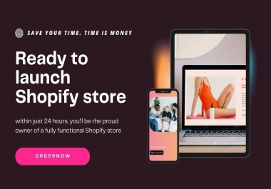 give you completely ready to launch shopify store