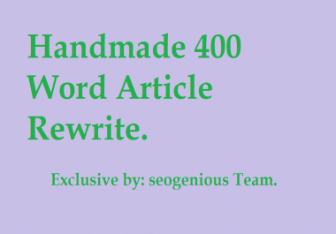 Handmade 400 Word Article Rewrite