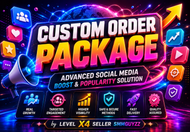 Custom Order Package - Advanced Social Media Boost & Popularity Solution