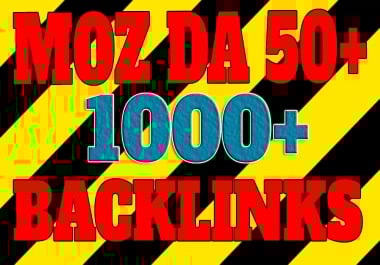 1000+ Moz high Domain Authority DA 50+ backlinks