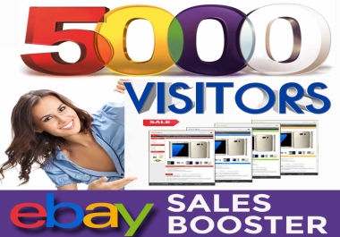 Ebay Sales Booster- 5000 Ebay Visitors to your Ebay Item Listing