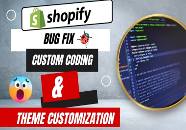 I will do shopify bug fix,  custom liquid code and shopify customization
