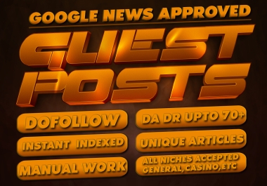 Premium Permanent 5 GUEST POSTS on Google News Approved DA DR upto 70+