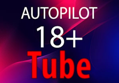 I will build autopilot legal Adult tube WordPress