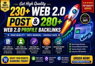 Get 230+ WEB 2.0 Post & 280 Web2.0 Profile backlinks Top Quality Backlinks