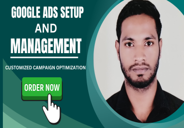 I Will Setup,  optimize and manage Google Ads Campaigns