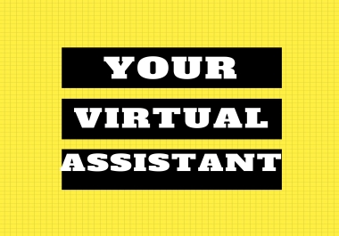 I will be your personal virtual assistant, social media manager, web researcher for 1hour