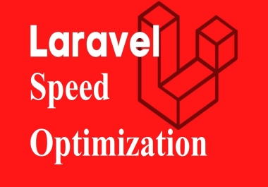 Laravel website speed optimization,  70-90+ Score Guaranteed