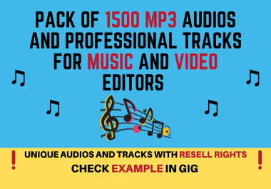 PACK OF 1500 MP3 AUDIOS AND PROFESSIONAL TRACKS FOR MUSIC AND VIDEO EDITORS