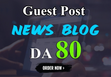 I will write and publish UNIQUE guest post On NEWS BLOG DA-80