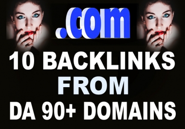 Get 10 High DA 90+ Backlinks And get On 1st Page Of Google