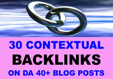30 Contextual Backlinks On High DA 40+ Domains Web 2.0 Blog Posts