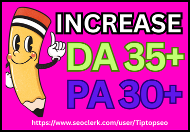 I will increase your websites PA 30+ and DA 35+ domain authority Guaranteed