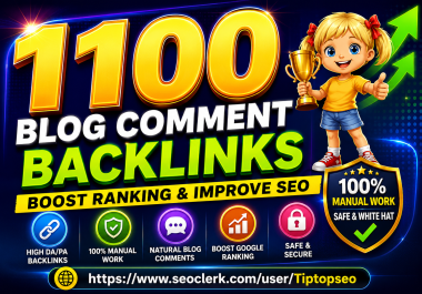Make fast 1100 blog comment backlinks manual work with high DA PA LINKS and low spam score