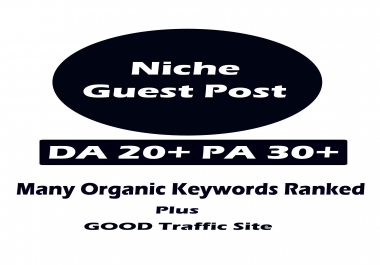 Niche Guest Post on DA 20 plus PA 30 plus sites