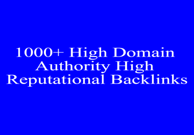 I Will Give 1000+ High Domain Authority High Reputational Backlinks