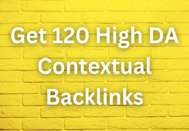 Get 120 High DA Contextual Backlinks,  Dofollow backlinks ALL LINKS ACCEPTED