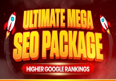 ULTIMATE MEGA SEO PACKAGE for Rank on Google HIGH DA AND DR Links