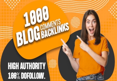 1000 High Quality Blog Comments Backlinks from High Authority Websites