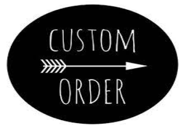 Custom Orders for clients Request