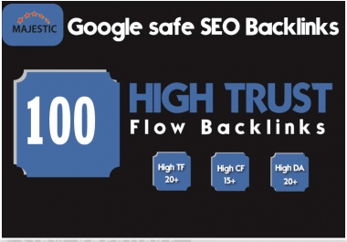 I will do 100 High Quality trust flow DoFollow Seo backlinks.