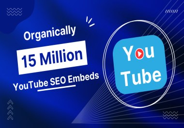 15 Million YouTube Video SEO Embeds And Backlinks Best SEO Service
