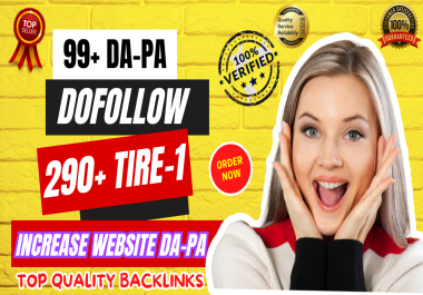 Guaranteed Quick Increase Website High DA-PA 0-70 with 99 Unmerited 290 TopTIre-1 DoFollow Backlinks