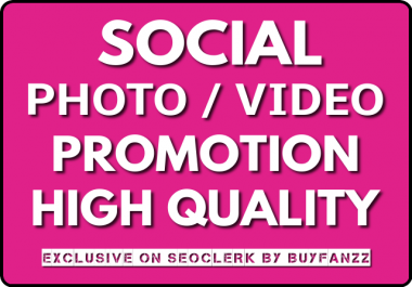 Get Instant Social Photo OR Video Promotion