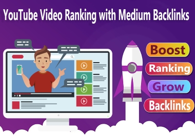 Boost YouTube Video Ranking With 50 Medium Backlinks