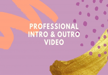 I will create a professional animation for intro and outro videos